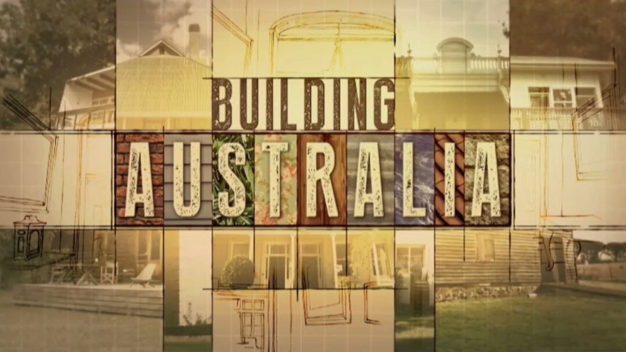 Building Australia - Airs 8:01 PM 7 Jul 2017 On ABC - ClickView