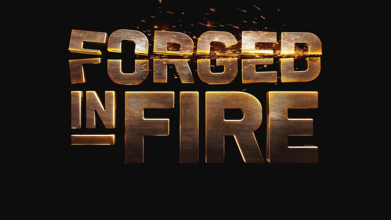 Forged in Fire