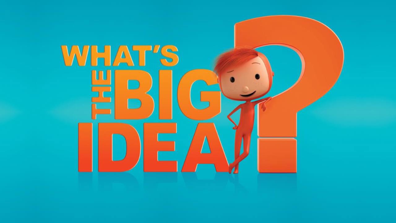 What's the Big Idea? - Airs 11:55 AM 24 May 2019 on CBeebies - ClickView